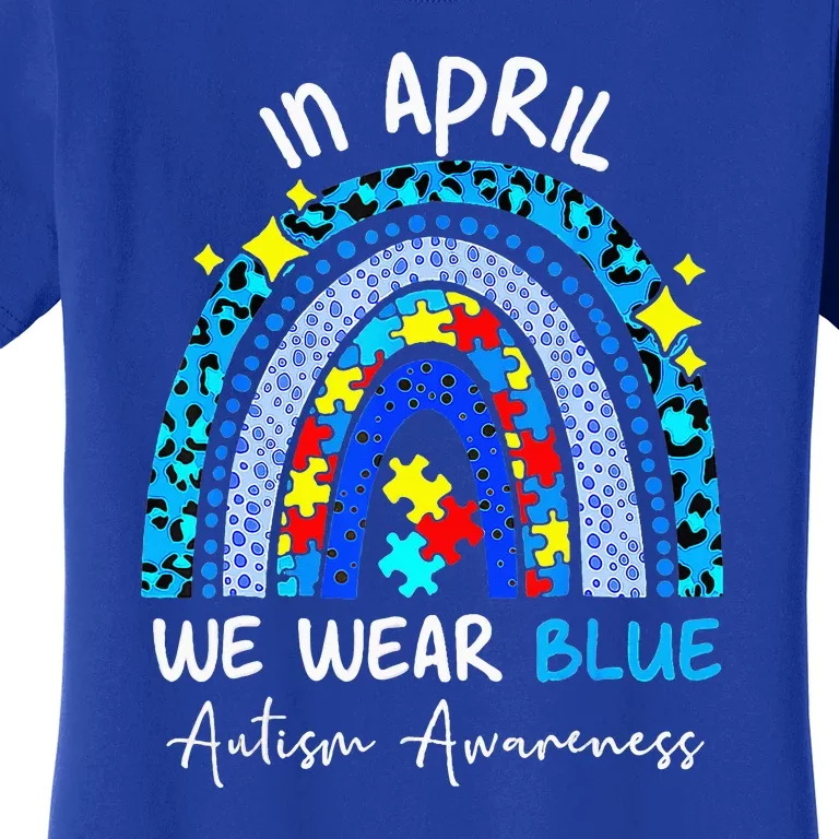 Rainbow In April We Wear Blue Autism Awareness Month Women's T-Shirt