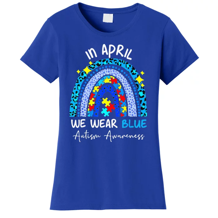 Rainbow In April We Wear Blue Autism Awareness Month Women's T-Shirt