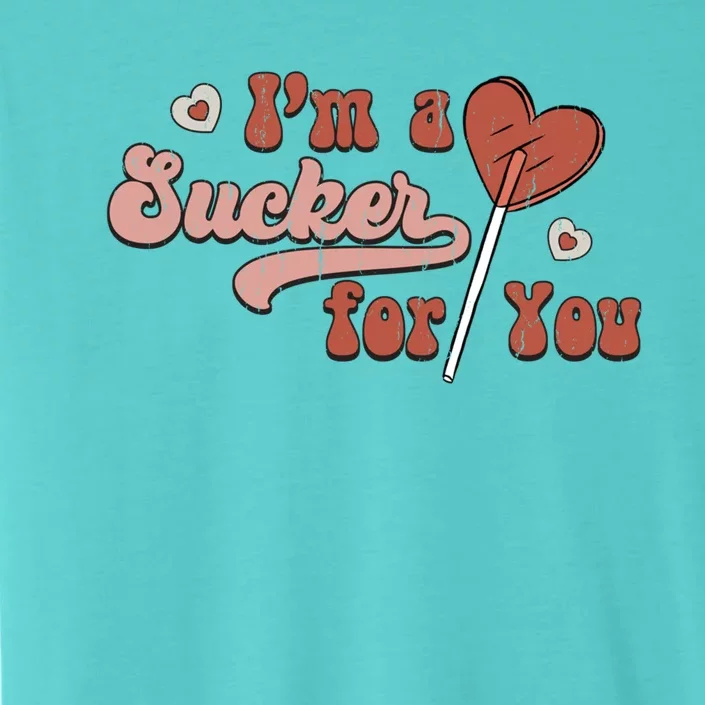 Retro Im A Sucker For You Couple Matching Valentine Clothing Gift ChromaSoft Performance T-Shirt