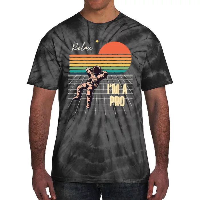 Relax I'm a Pro featuring Astronaut in retro space Tie-Dye T-Shirt