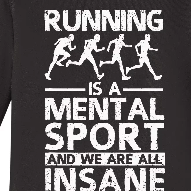 Running Is A Mental Sport And We Are All Insane Cross Runner Baby Long Sleeve Bodysuit