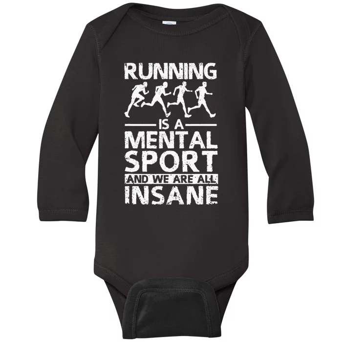 Running Is A Mental Sport And We Are All Insane Cross Runner Baby Long Sleeve Bodysuit