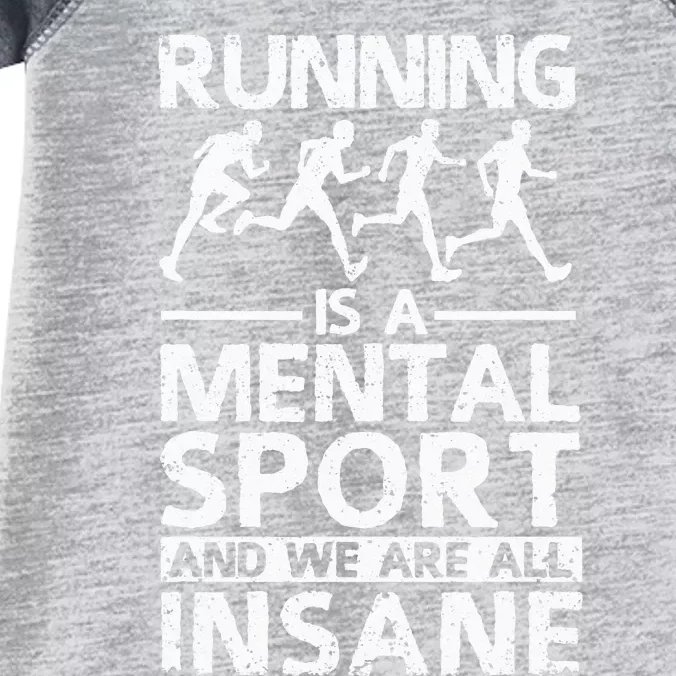 Running Is A Mental Sport And We Are All Insane Cross Runner Infant Baby Jersey Bodysuit