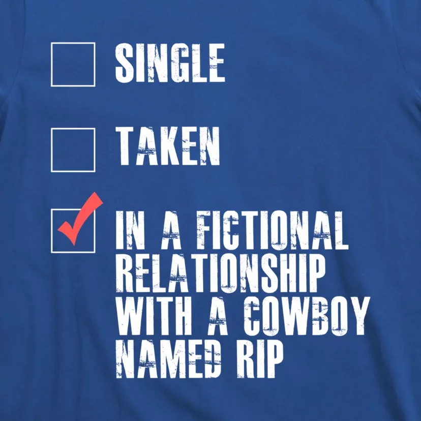 Rip In A Fictional Relationship With Cow Named Gift T-Shirt