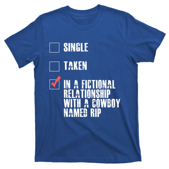 Rip In A Fictional Relationship With Cow Named Gift T-Shirt