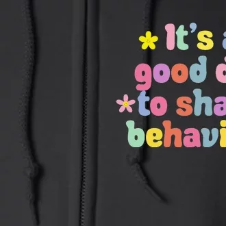 Retro It's A Good Day To Shape Behaviors Analyst Therapist Full Zip Hoodie