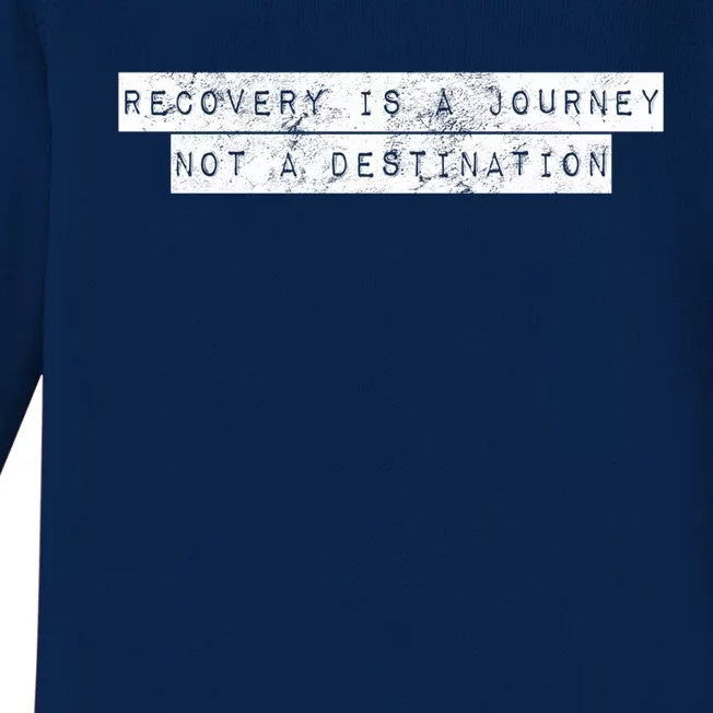 Recovery Is A Journey Not A Destination Motivational Rehab Cool Gift Baby Long Sleeve Bodysuit