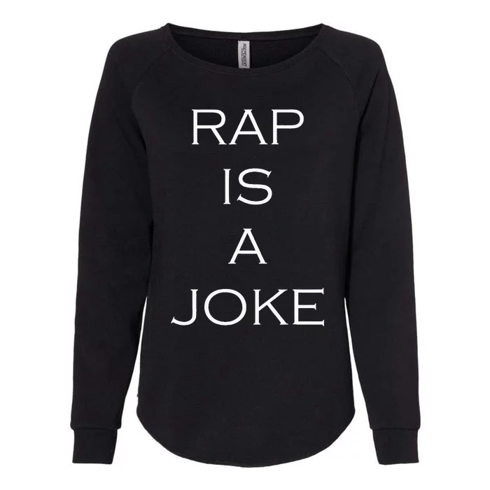 Rap Is A Joke Womens California Wash Sweatshirt