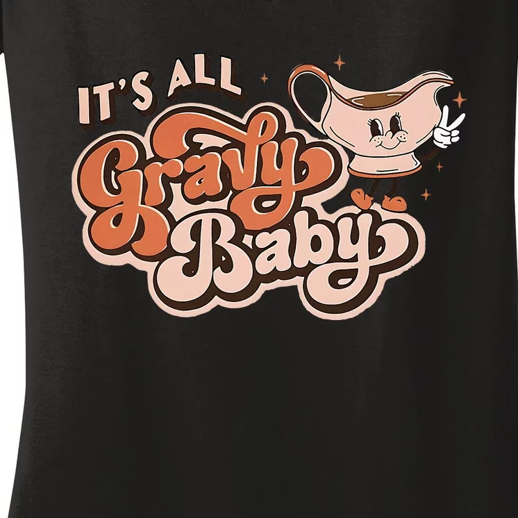 Retro ItS All Gravy Baby Thanksgiving Dinner Gravy Boat Women's V-Neck T-Shirt