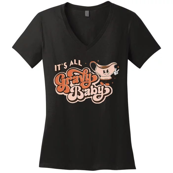 Retro ItS All Gravy Baby Thanksgiving Dinner Gravy Boat Women's V-Neck T-Shirt