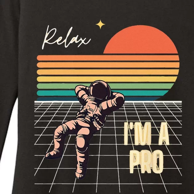 Relax Im A Pro Featuring Astronaut In Retro Space Womens CVC Long Sleeve Shirt