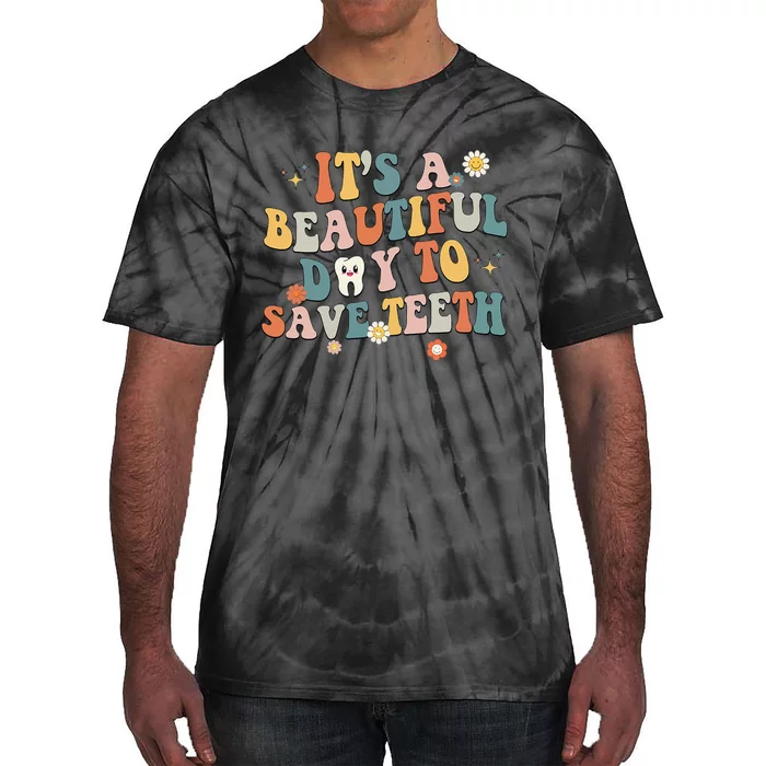 Retro Its A Beautiful Day To Save Th Dental Dentist Tie-Dye T-Shirt