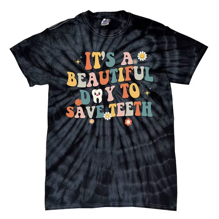 Retro Its A Beautiful Day To Save Th Dental Dentist Tie-Dye T-Shirt