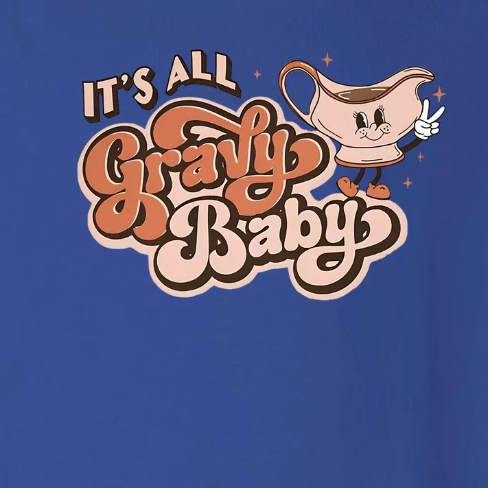 Retro Its All Gravy Thanksgiving Dinner Gravy Boat Great Gift Toddler Long Sleeve Shirt