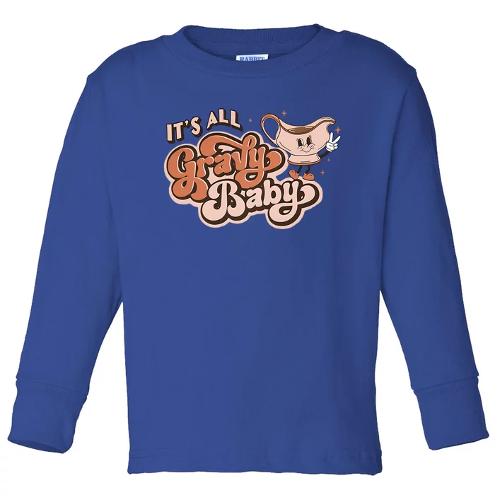 Retro Its All Gravy Thanksgiving Dinner Gravy Boat Great Gift Toddler Long Sleeve Shirt