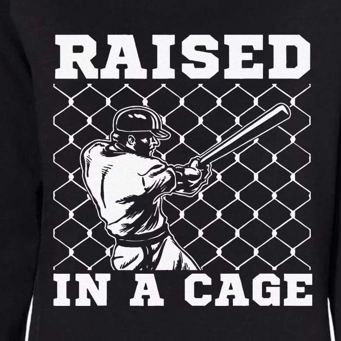 Raised In A Cage Baseball Training Batter Catcher Womens California Wash Sweatshirt