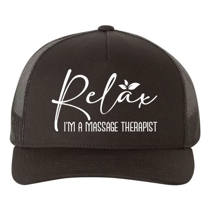 Relax I'm A Massage Therapist Therapy Massager Masseuse Yupoong Adult 5-Panel Trucker Hat