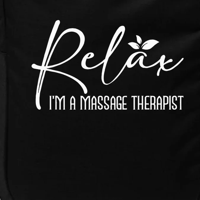 Relax I'm A Massage Therapist Therapy Massager Masseuse Impact Tech Backpack