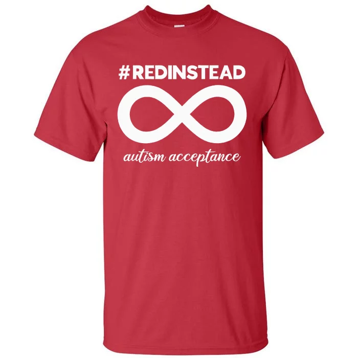 Red Instead Acceptance Of Autism Autistic Tall T-Shirt