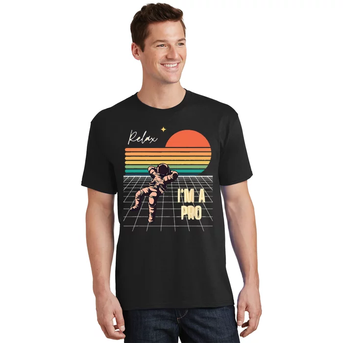 Relax Im A Pro Featuring Astronaut In Retro Space T-Shirt