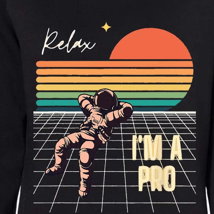 Relax Im A Pro Featuring Astronaut In Retro Space Womens California Wash Sweatshirt