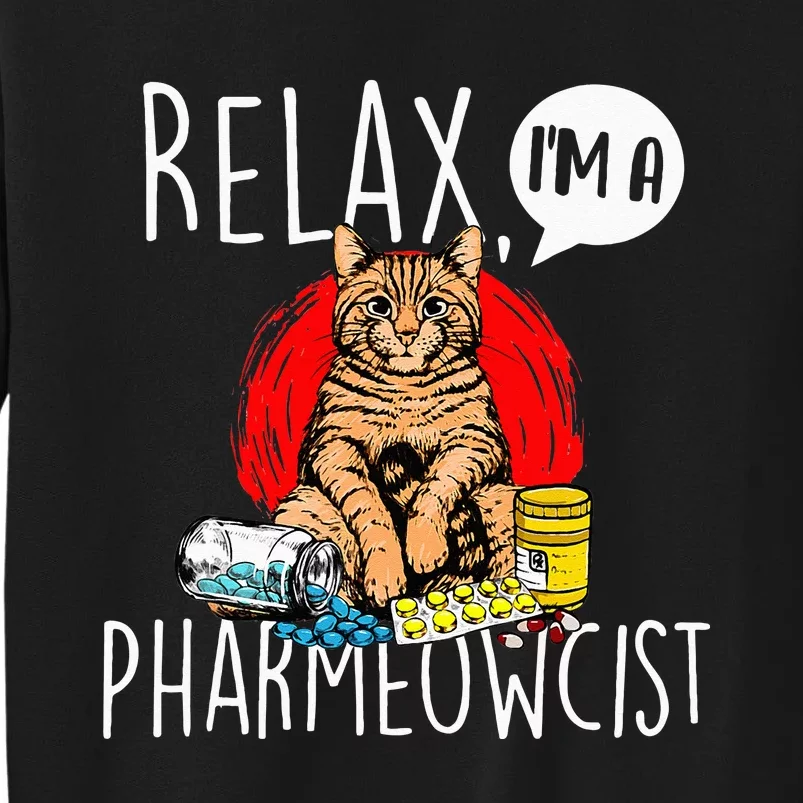 Relax I'm A Pharmeowcist Pharmacist Cat Lover Pharmacology Tall Sweatshirt