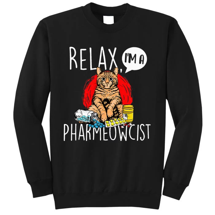 Relax I'm A Pharmeowcist Pharmacist Cat Lover Pharmacology Tall Sweatshirt