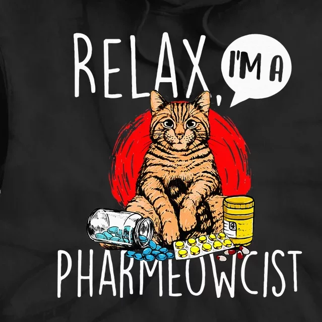 Relax I'm A Pharmeowcist Pharmacist Cat Lover Pharmacology Tie Dye Hoodie