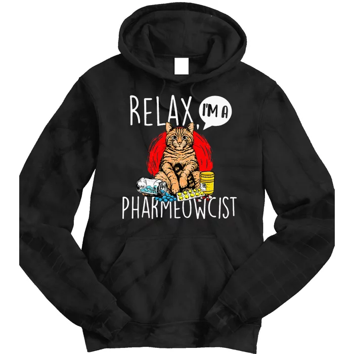 Relax I'm A Pharmeowcist Pharmacist Cat Lover Pharmacology Tie Dye Hoodie