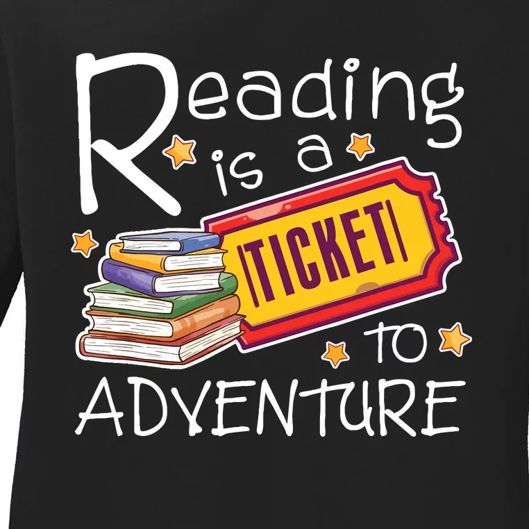 Reading Is A Ticket To Adventure Reading Ladies Long Sleeve Shirt