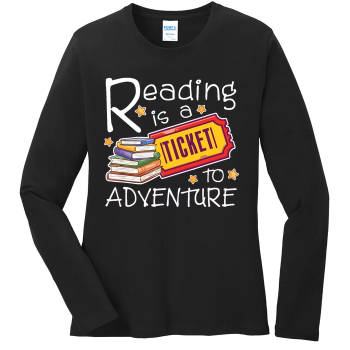 Reading Is A Ticket To Adventure Reading Ladies Long Sleeve Shirt