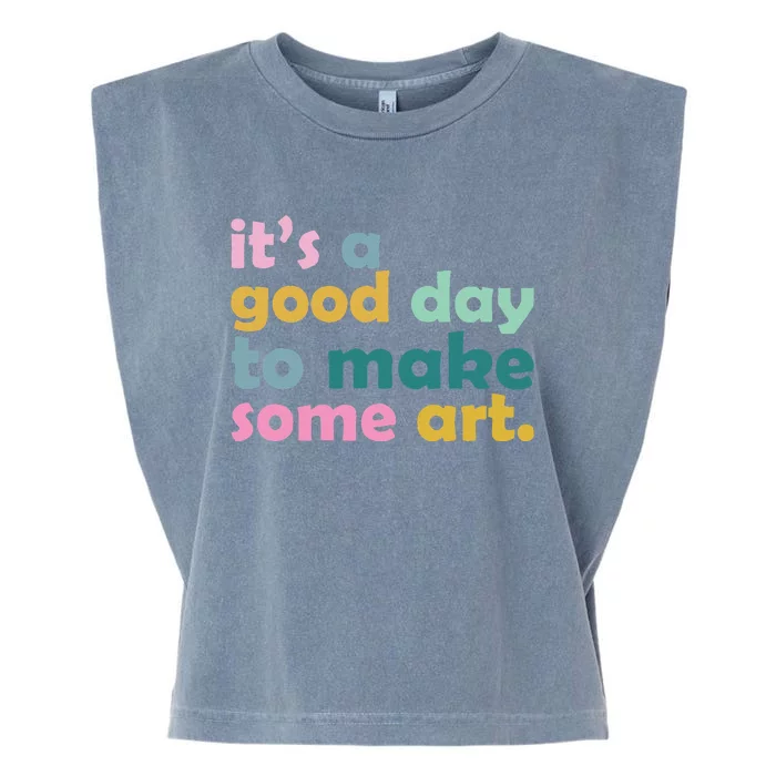 Retro ItS A Good Day To Make Some Art Teacher Garment-Dyed Women's Muscle Tee