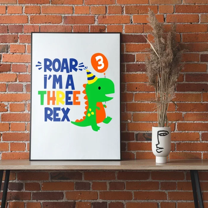 Roar I'm A Three Rex Dinosaur 3rd Birthday Boy 3 Years Bday Poster