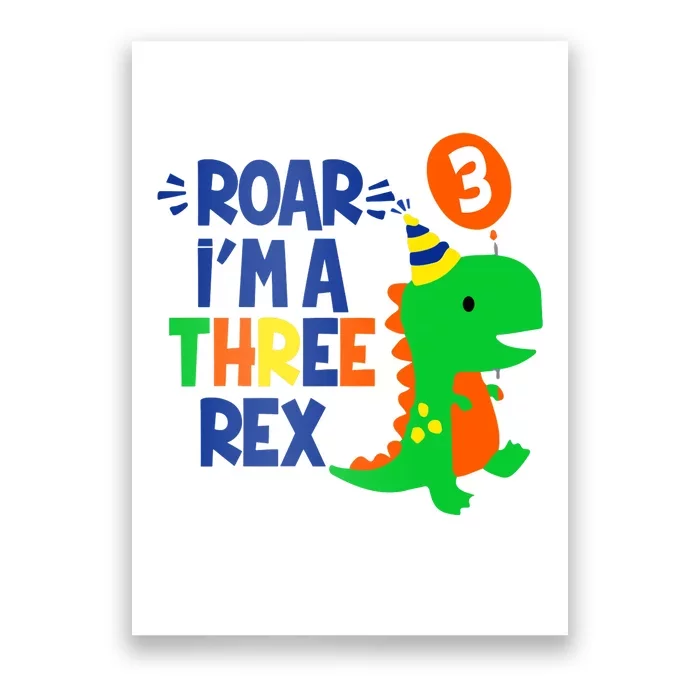 Roar I'm A Three Rex Dinosaur 3rd Birthday Boy 3 Years Bday Poster