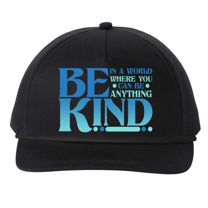 Retro In A World Where You Can Be Anything Be Kind Snapback Five-Panel Rope Hat