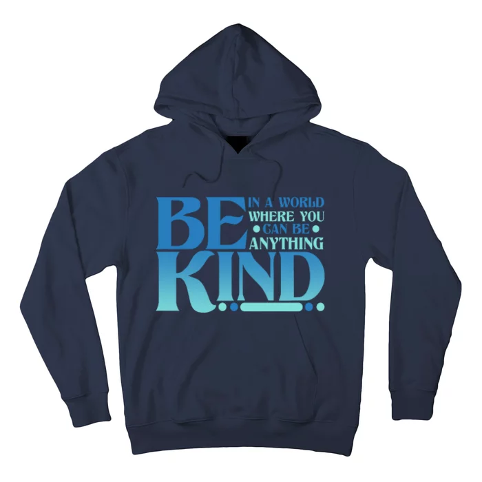 Retro In A World Where You Can Be Anything Be Kind Hoodie