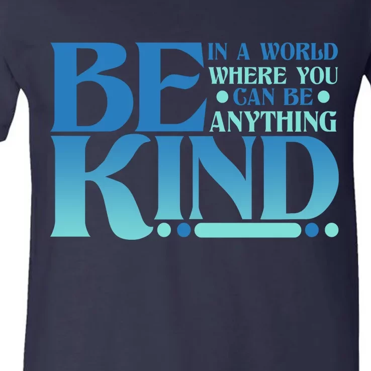 Retro In A World Where You Can Be Anything Be Kind V-Neck T-Shirt