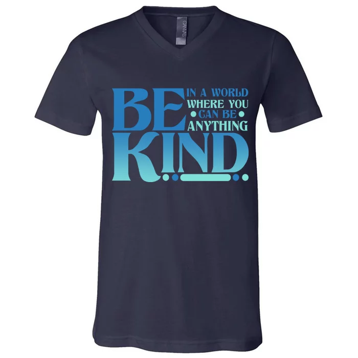 Retro In A World Where You Can Be Anything Be Kind V-Neck T-Shirt