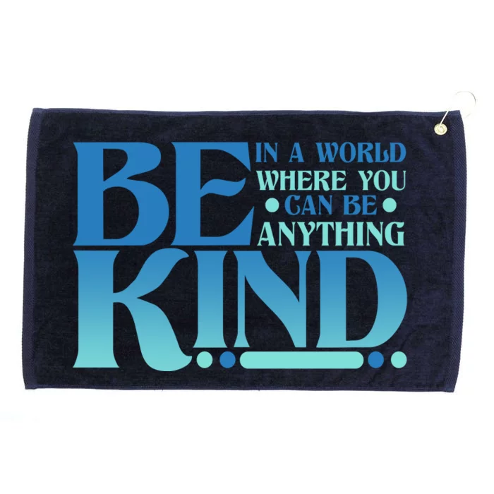 Retro In A World Where You Can Be Anything Be Kind Grommeted Golf Towel