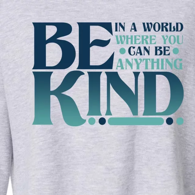 Retro In A World Where You Can Be Anything Be Kind Cropped Pullover Crew