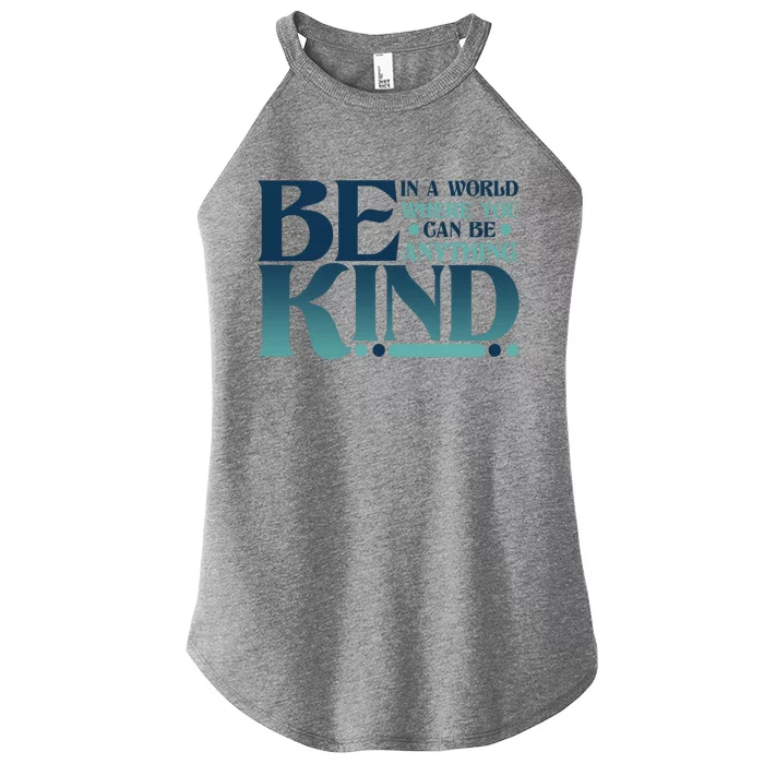 Retro In A World Where You Can Be Anything Be Kind Women’s Perfect Tri Rocker Tank