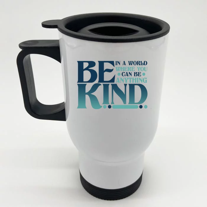 Retro In A World Where You Can Be Anything Be Kind Front & Back Stainless Steel Travel Mug