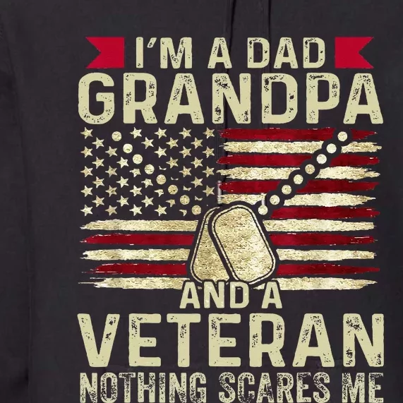 Retro I'm a Dad Grandpa and a Veteran nothing scares me Premium Hoodie