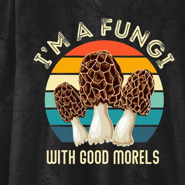 Retro I’M A FUNGI with GOOD MORELS Funny Morel Meme Hooded Wearable Blanket