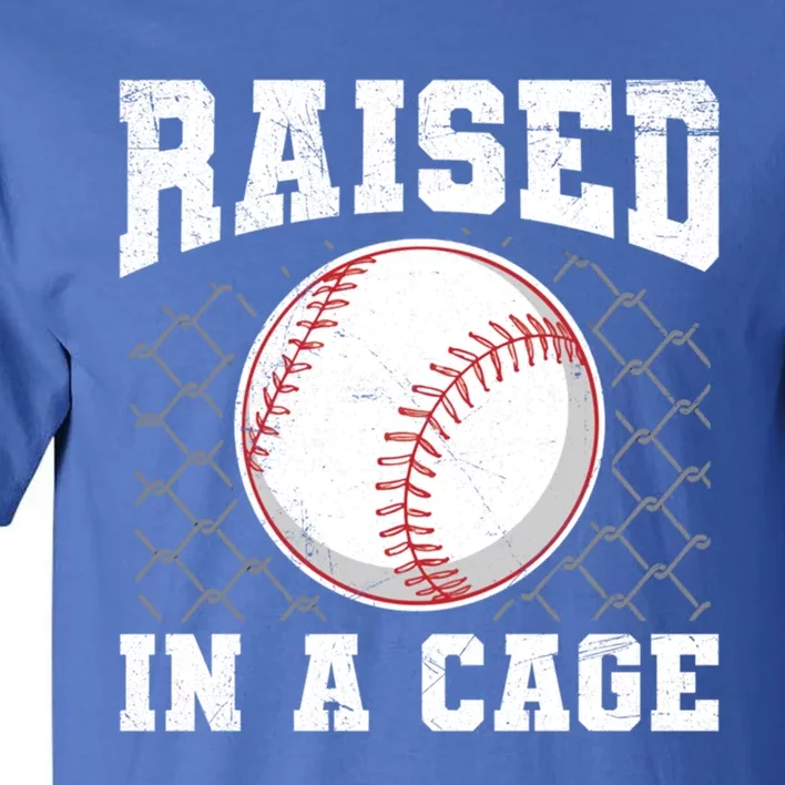 Raised In A Cage Quote Baseball Lover Gift Tall T-Shirt