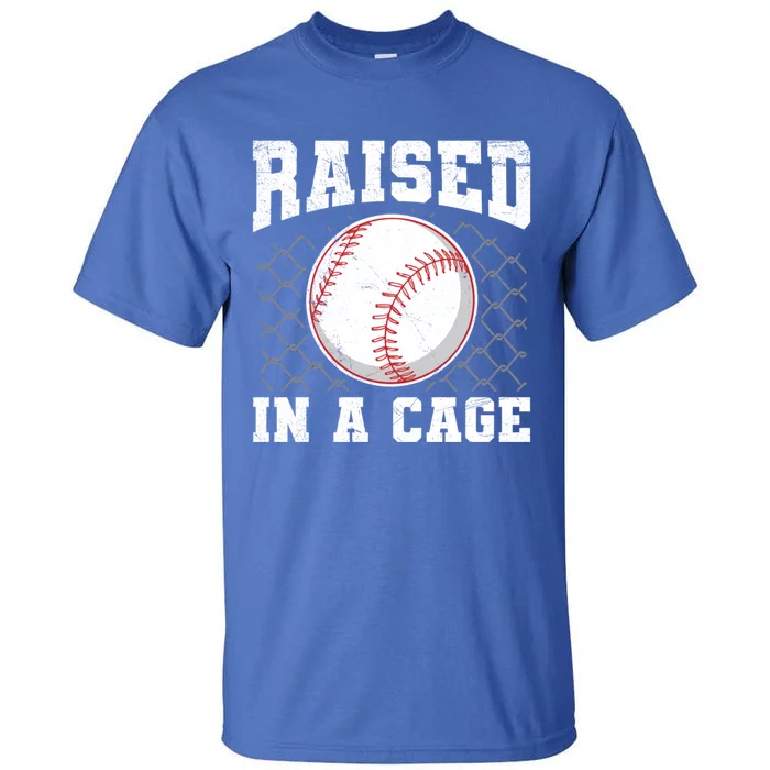 Raised In A Cage Quote Baseball Lover Gift Tall T-Shirt