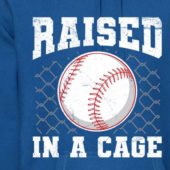 Raised In A Cage Quote Baseball Lover Gift Premium Hoodie