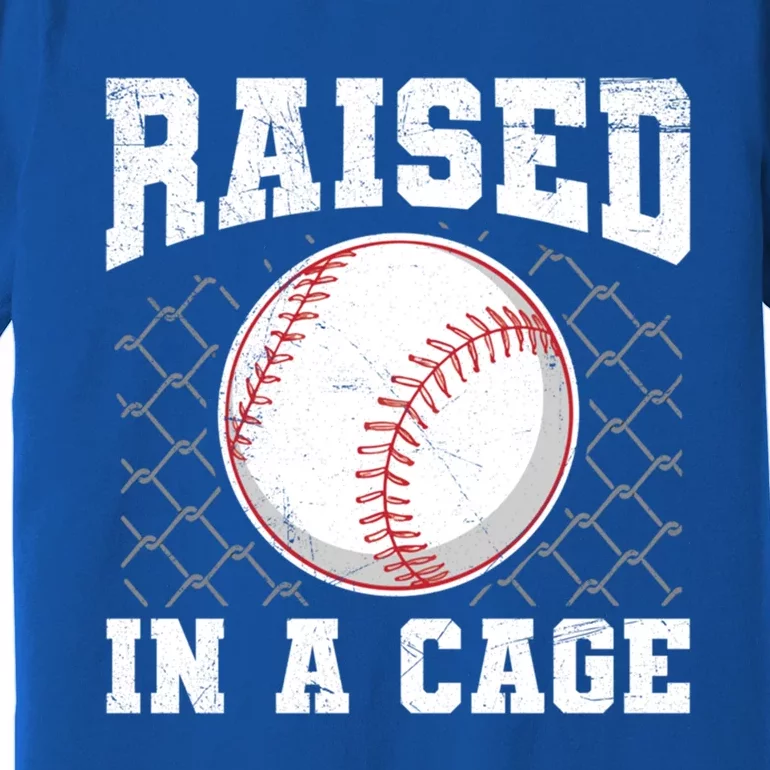 Raised In A Cage Quote Baseball Lover Gift Premium T-Shirt