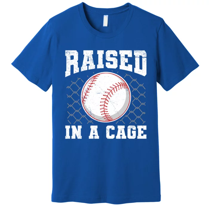 Raised In A Cage Quote Baseball Lover Gift Premium T-Shirt