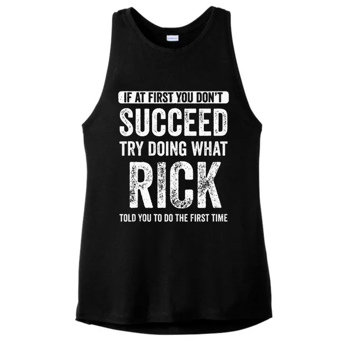 Rick If At First You Dont Succeed Try Doing What Rick Ladies Tri-Blend Wicking Tank